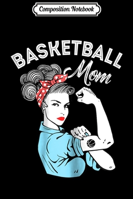 Download Composition Notebook: Womens Strong Basketball Mom Basketball Gif Journal/Notebook Blank Lined Ruled 6x9 100 Pages - Magdalena Straub | PDF