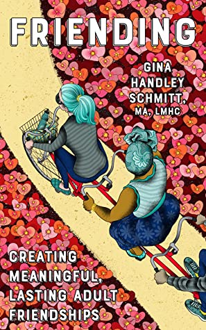 Download Friending: Creating Meaningful, Lasting Adult Friendships - Gina Handley Schmitt | ePub