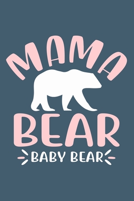 Download Mama Bear Baby Bear: Blank Lined Notebook Journal: Mothers Mommy Gift Journal 6x9 110 Blank Pages Plain White Paper Soft Cover Book - Funny You Journals file in PDF