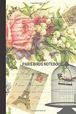 Read Online Paris Birds notebook: small lined 6x9 Notebook/Journal 120pages - Simple man around the world press file in PDF