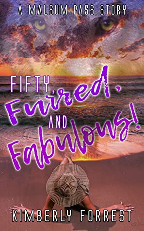 Read Fifty, Furred, and Fabulous!: A Malsum Pass Story (Malsum Pass Series Book 9) - Kimberly Forrest file in PDF