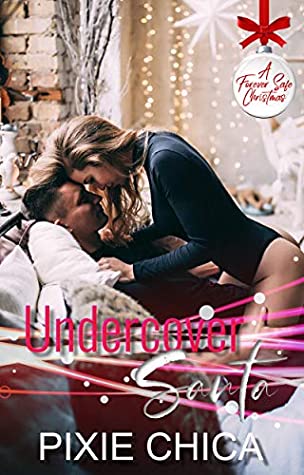 Read Online Undercover Santa (A Forever Safe Christmas Book 14) - Pixie Chica | ePub