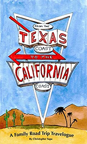 Download From the Texas Coast to the California Coast A Family Road Trip Travelogue - Christopher Tupa | ePub