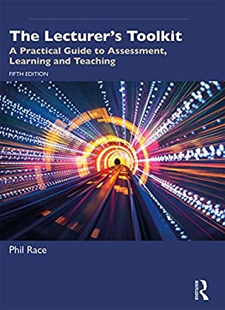 Read Online The Lecturer's Toolkit: A Practical Guide to Assessment, Learning and Teaching - Phil Race | PDF