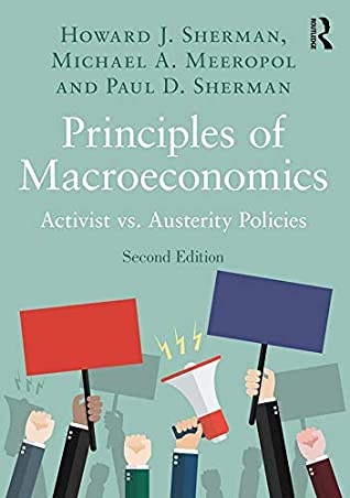 Read Online Principles of Macroeconomics: Activist vs. Austerity Policies - Howard J. Sherman | ePub