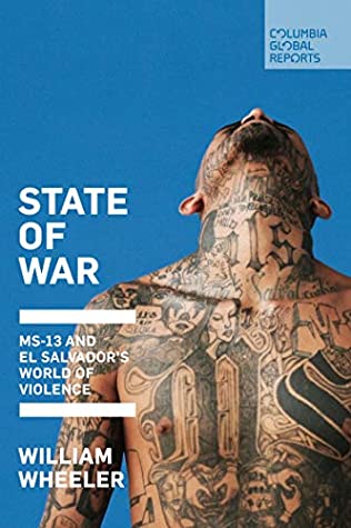 Download State of War: MS-13 and El Savador's World of Violence - William Wheeler | PDF