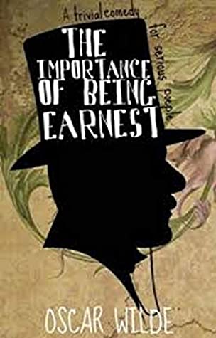 Full Download The Importance of Being Earnest A Trivial Comedy for Serious People - Oscar Wilde | PDF