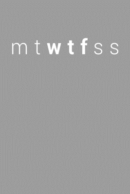 Download Funny Monday Tuesday Wednesday Thursday Friday Saturday Sunday Spells WTF Notebook: Blank Lined Journal (Best Slang Quote Gag Joke Gift): 6 x 9 inches // 120 Lined Blank Pages // College Ruled - Cambridge Publishing file in PDF