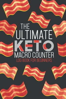 Download The Ultimate Keto Macro Counter Log Book For Beginners: Easy Convenient Way To Keep Track Of Meals Macro's And More On Your Weight Loss And Good Health Journey - Bacon - Pastel Clouds Planners | ePub