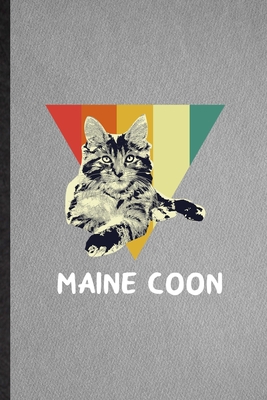 Download Maine Coon: Lined Notebook For Pet Kitten Cat. Funny Ruled Journal For Maine Coon Cat Owner. Unique Student Teacher Blank Composition/ Planner Great For Home School Office Writing - Eli Moti College Groovy Popular Classic file in ePub