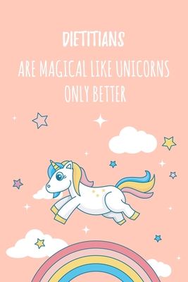 Read Online Dietitians Are Magical Like Unicorns Only Better: 6x9 Lined Notebook/Journal Funny Gift Idea For Dental, Oral Health Assistants - Marisa Garrett Journals | ePub