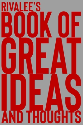Read Rivalee's Book of Great Ideas and Thoughts: 150 Page Dotted Grid and individually numbered page Notebook with Colour Softcover design. Book format: 6 x 9 in - 2 Scribble file in ePub