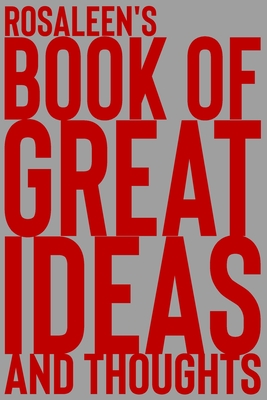 Full Download Rosaleen's Book of Great Ideas and Thoughts: 150 Page Dotted Grid and individually numbered page Notebook with Colour Softcover design. Book format: 6 x 9 in - 2 Scribble file in ePub