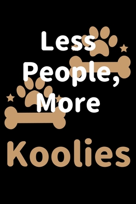 Read Less People, More Koolies: Journal (Diary, Notebook) Funny Dog Owners Gift for Koolie Lovers - Zwardo Journals | ePub
