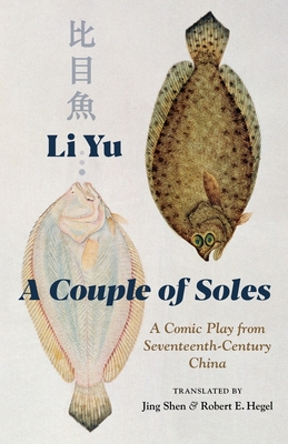 Full Download A Couple of Soles: A Comic Play from Seventeenth-Century China - Li Yu | ePub