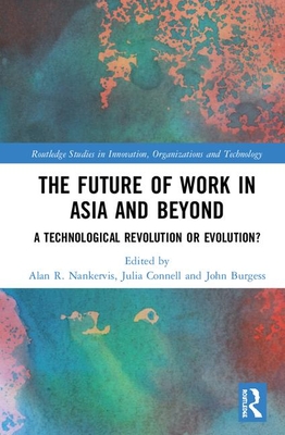 Full Download The Future of Work in Asia and Beyond: A Technological Revolution or Evolution? - Alan R Nankervis | PDF