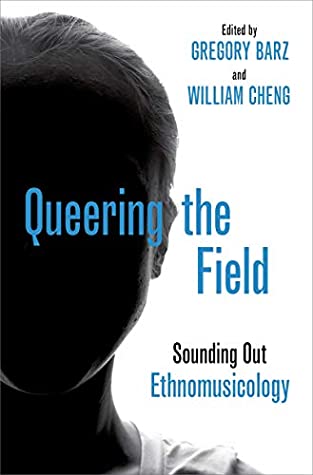 Read Queering the Field: Sounding Out Ethnomusicology - Gregory F. Barz file in PDF