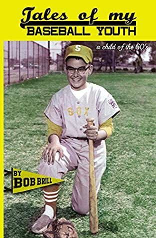 Full Download Tales of My Baseball Youth: a child of the 60's - Bob Brill file in ePub