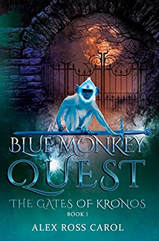 Read Online Blue Monkey Quest: The Gates of Kronos - Book I - Alex Ross Carol | PDF