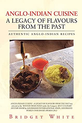Read ANGLO-INDIAN CUISINE - A LEGACY OF FLAVOURS FROM THE PAST - Bridget White file in PDF