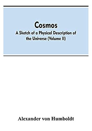 Full Download Cosmos : a sketch of a physical description of the universe (Volume II) - Alexander von Humboldt | PDF
