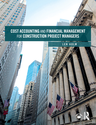 Full Download Cost Accounting and Financial Management for Construction Project Managers - Len Holm file in PDF
