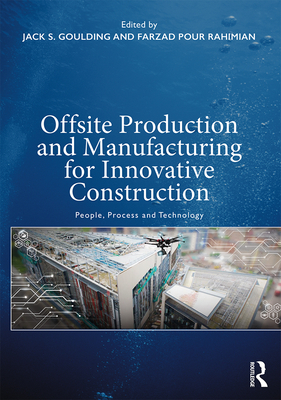Download Offsite Production and Manufacturing for Innovative Construction: People, Process and Technology - Jack S. Goulding | ePub