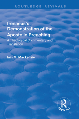 Download Irenaeus's Demonstration of the Apostolic Preaching: A Theological Commentary and Translation - Iain M MacKenzie file in PDF